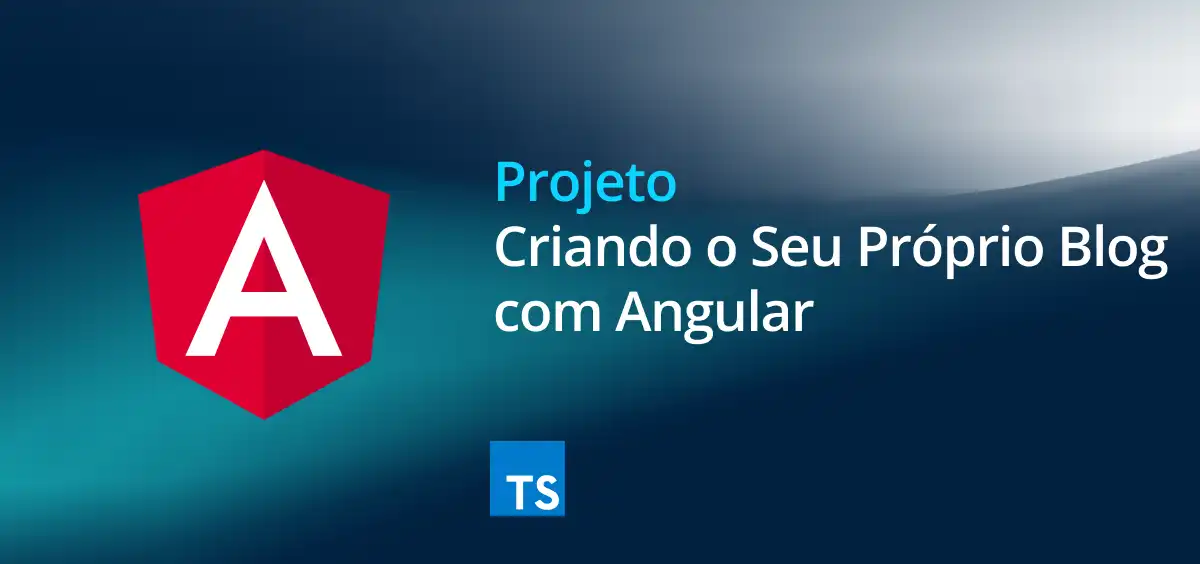 Image of Criando o Seu Próprio Blog com Angular