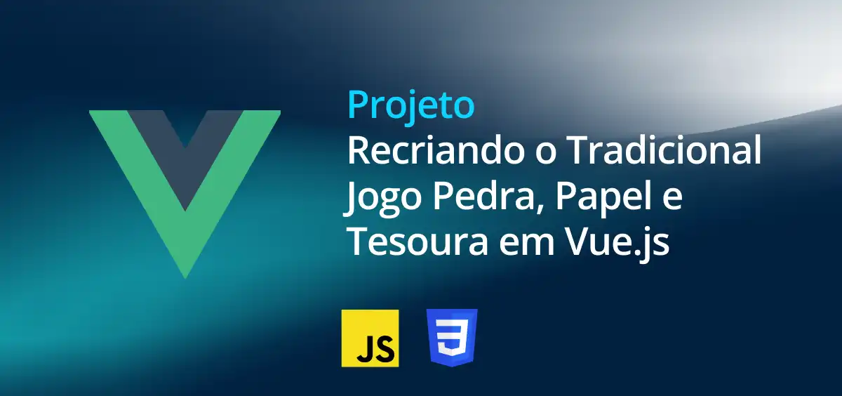 Image of Recriando o Tradicional Jogo Pedra, Papel e Tesoura em Vue.js