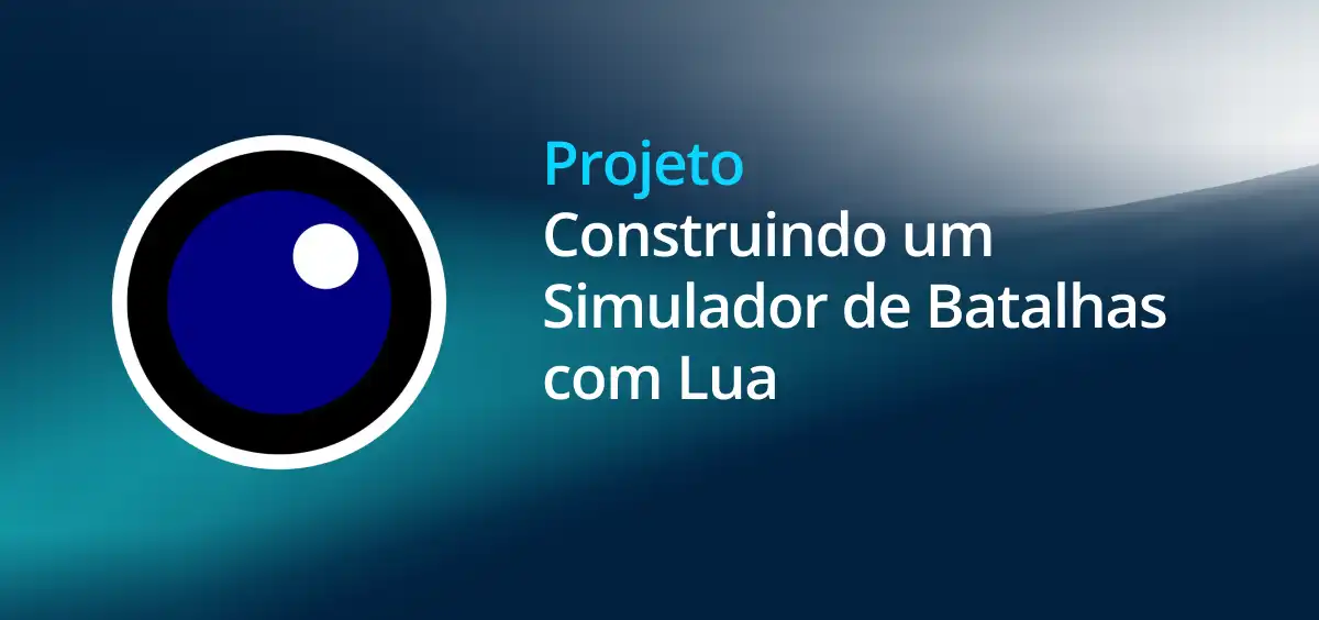 Image of Construindo um Simulador de Batalhas com Lua