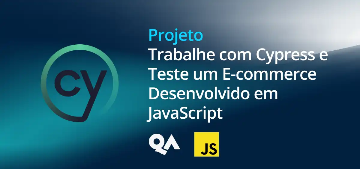 Image of Trabalhe com Cypress e Teste um E-commerce Desenvolvido em JavaScript