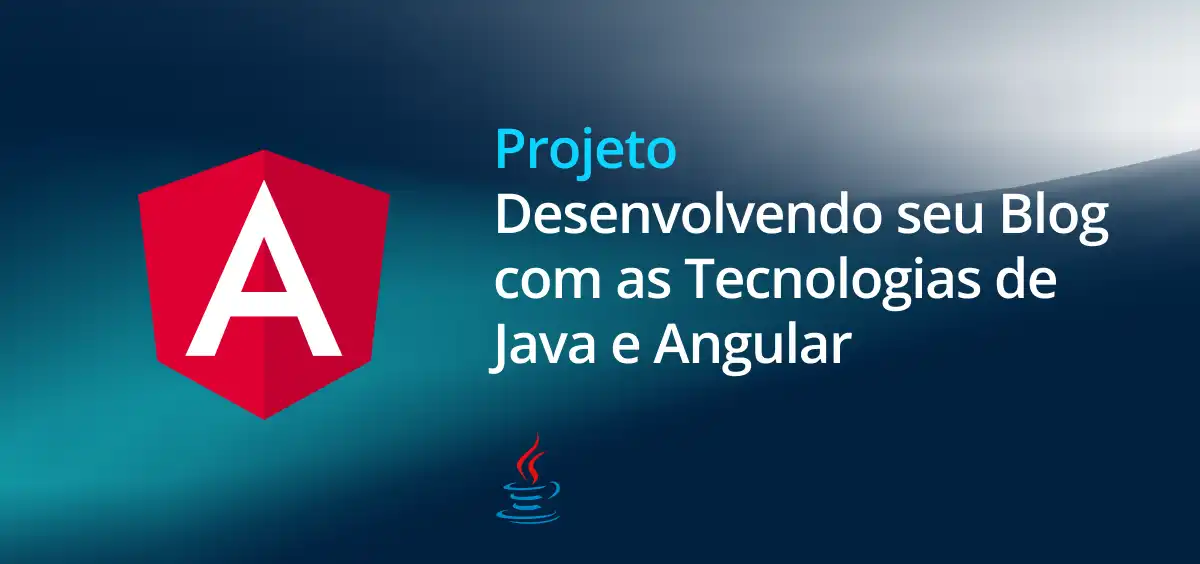 Image of Desenvolvendo seu Blog com as Tecnologias de Java e Angular