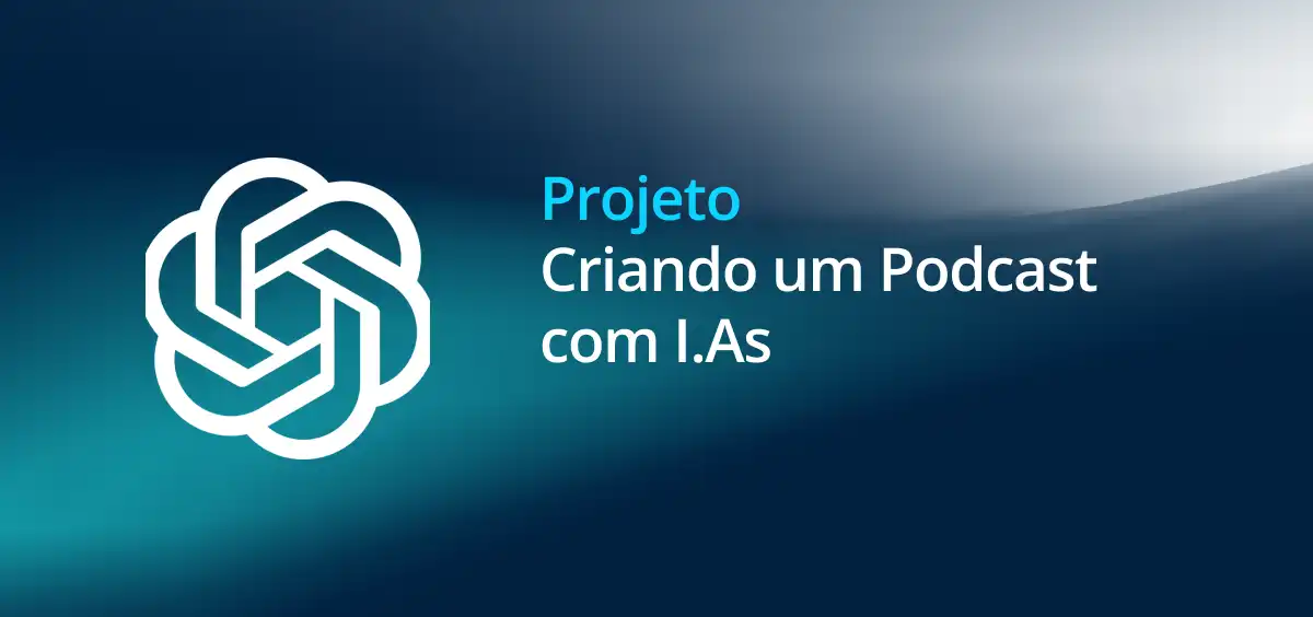 Image of Criando um Podcast com IAs Generativas