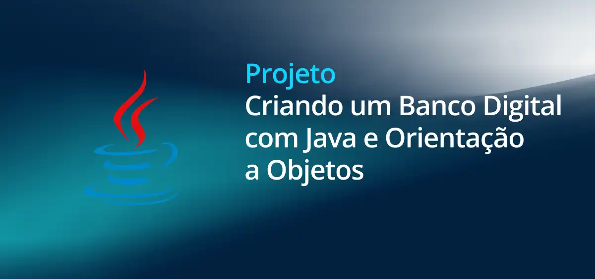 Image of Criando um Banco Digital com Java e Orientação a Objetos