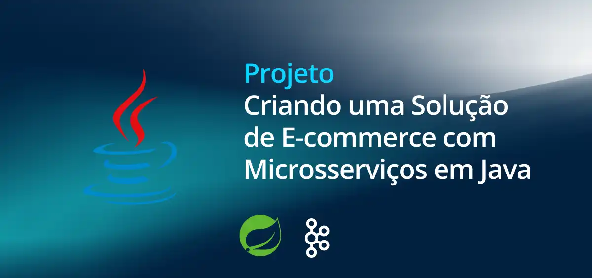 Image of Criando uma Solução de E-commerce com Microsserviços em Java