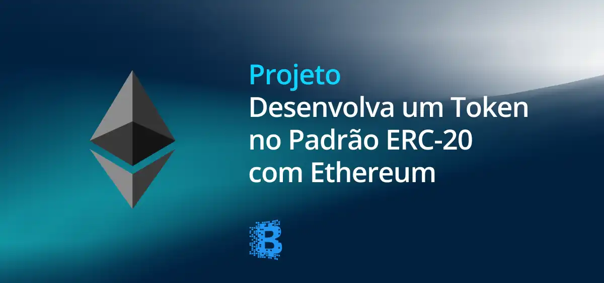 Image of Desenvolva um Token no Padrão ERC-20 com Ethereum