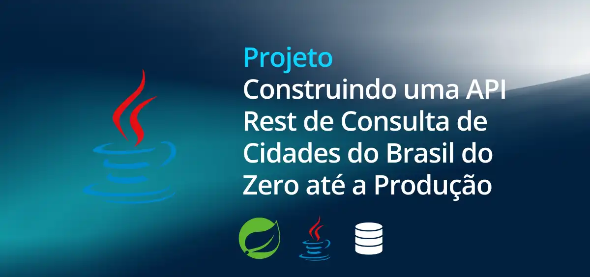 Image of Construindo uma API Rest de Consulta de Cidades do Brasil do Zero até a Produção